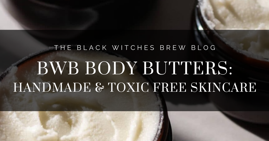 BWB BODY BUTTERS: HANDMADE & TOXIC FREE SKINCARE